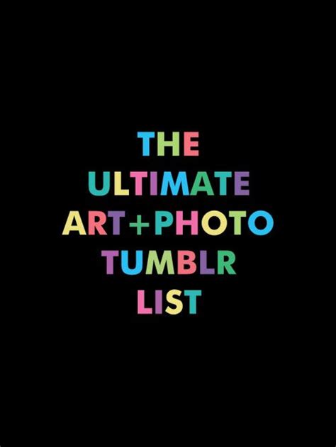 fotos.tumblr|Ultimate List of all the Best Art + Photo Tumblrs to Follow